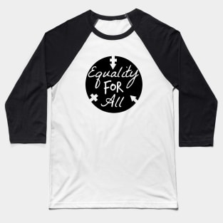 Equality For All Baseball T-Shirt